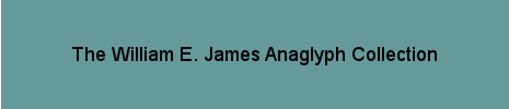 The William E. James Anaglyph Collection
